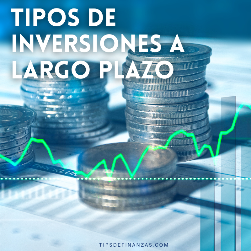 tipos de inversiones a largo plazo